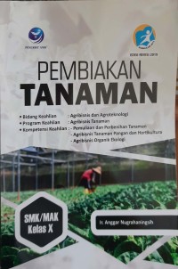 Pembiakan tanaman : bidang keahlian agribisnis dan agroteknologi, program keahlian agribisnis tanaman, kompetensi keahlian pemuliaan dan pembenihan tanaman ; agribisnis tanaman pangan dan holtikultura; dan agribisnis organik ekologi