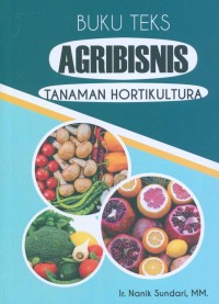 Buku teks agribisnis tanaman hortikultura